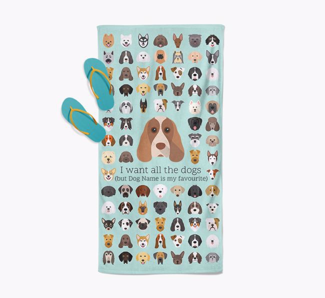 'I Want All The Dogs' - Personalised {breedFullName} Towel